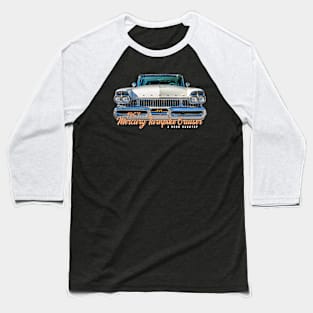 1957 Mercury Turnpike Cruiser 4 Door Hardtop Baseball T-Shirt